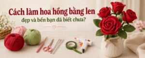 Làm hoa hồng bằng len đẹp